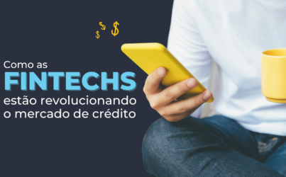 Fintechs, conheça e saiba cmo estão revolucionando o mercado financeiro