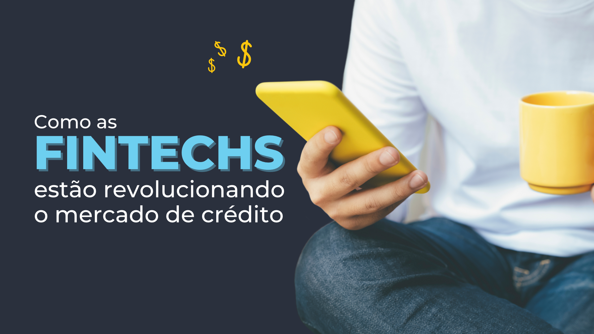 Fintechs, conheça e saiba cmo estão revolucionando o mercado financeiro