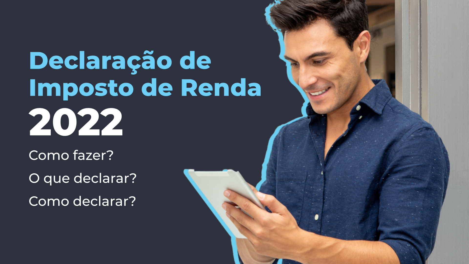 Tudo o que você precisa saber sobre declaração de imposto de renda 2022