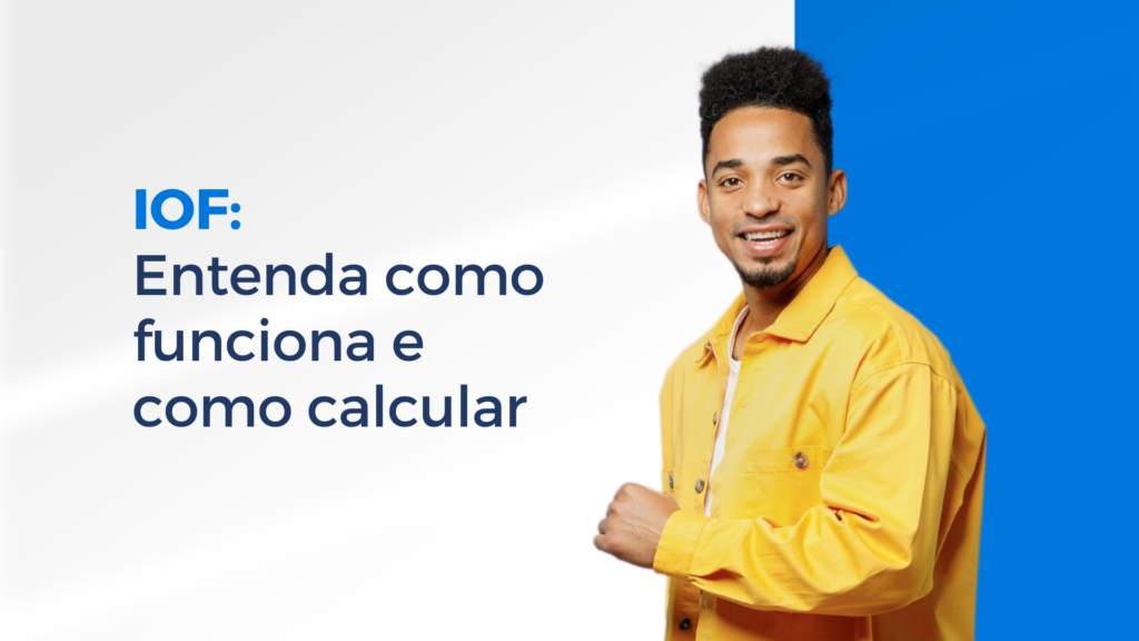 Entendendo O Iof O Que é Como Funciona E Como Calcular Para Otimizar Suas Finanças Sem Entendendo O Iof O Que é Como Funciona E Como Calcular Para Otimizar Suas Finanças Sem